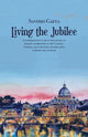 Book cover of: Living the Jubilee. By: Saverio Gaeta
