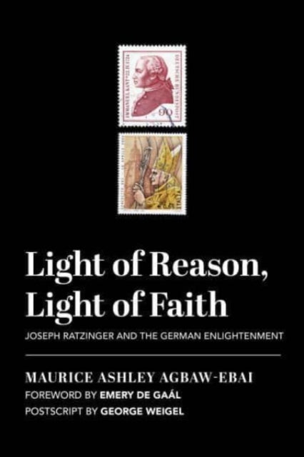 Book cover of: Light of Reason, Light of Faith – Joseph Ratzinger and the German Enlightenment. By: Maurice Ashley Agbaw-Ebai