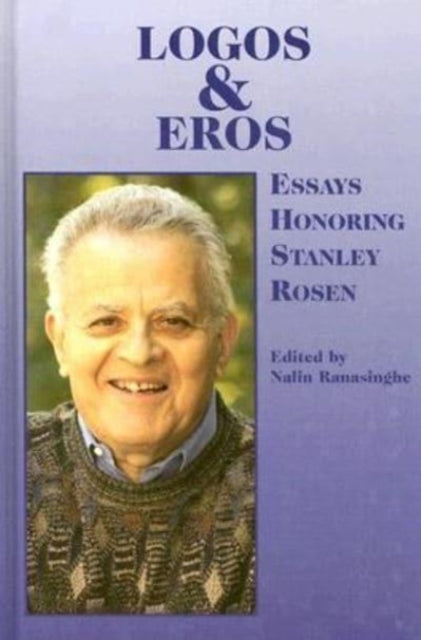 Book cover of: Logos and Eros – Essays Honoring Stanley Rosen. By: Nalin Ranasinghe