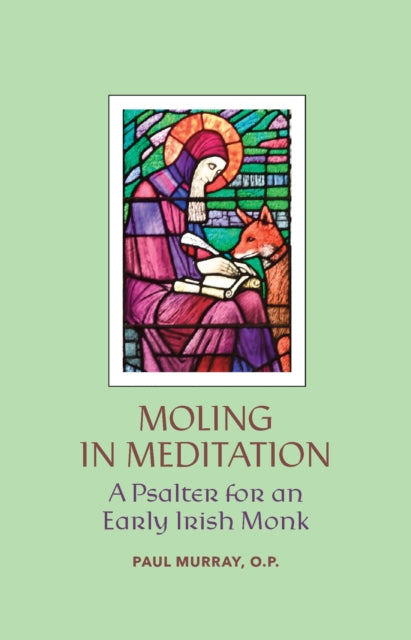Book cover of: Moling in Meditation – A Psalter for an Early Irish Monk. By: Paul Murray - undifferentiated