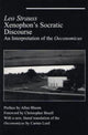 Book cover of: Xenophon`s Socratic Discourse – Interpretation Of Oeconomicus. By: Leo Strauss