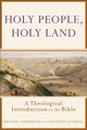 Book cover of: Holy People, Holy Land – A Theological Introduction to the Bible. By: Michael Dauphinais
