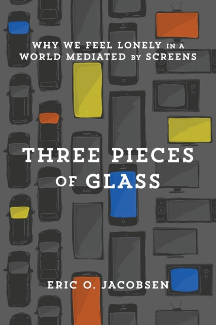 Book cover of: Three Pieces of Glass. By: Eric O. Jacobsen