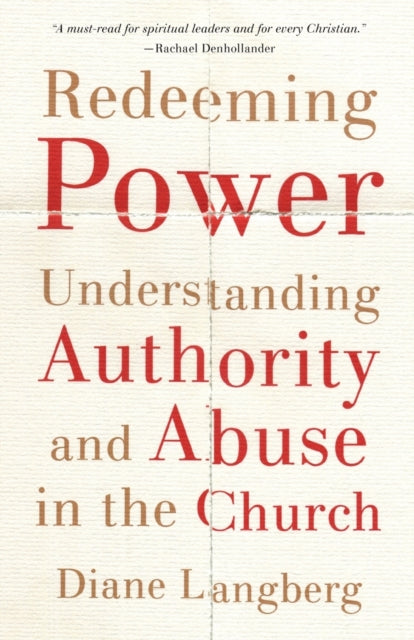 Book cover of: Redeeming Power – Understanding Authority and Abuse in the Church. By: Diane Langberg