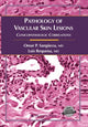 Book cover of: Pathology of Vascular Skin Lesions. By: Omar P. Sangüeza