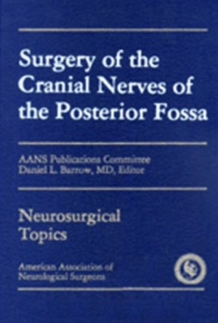 Book cover of: Surgery of the Cranial Nerves of the Posterior Fossa. By: Barrow