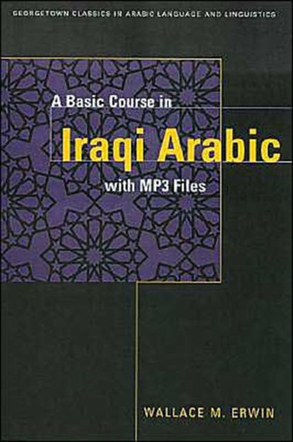 Book cover of: Basic Course in Iraqi Arabic with MP3 Audio Files. By: Wallace M. Erwin