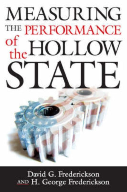 Book cover of: Measuring the Performance of the Hollow State. By: David G. Frederickson