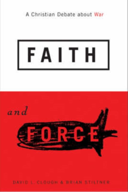 Book cover of: Faith and Force. By: David L. Clough