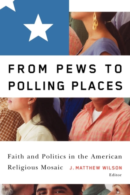 Book cover of: From Pews to Polling Places. By: J. Matthew Wilson