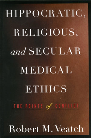 Hippocratic, Religious, and Secular Medical Ethics