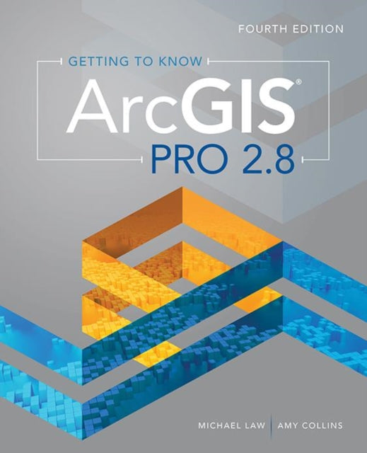 Book cover of: Getting to Know ArcGIS Pro 2.8. By: Michael Law