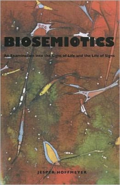 Book cover of: Biosemiotics. By: Jesper Hoffmeyer