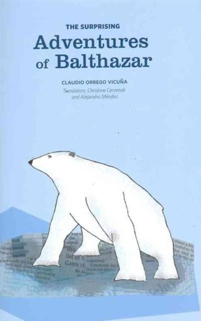 Book cover of: Surprising Adventures of Balthazar. By: Claudio Orrego Vicuña