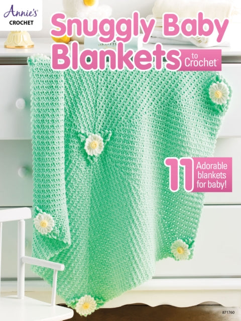 Book cover of: Snuggly Baby Blankets to Crochet. By: Annie's