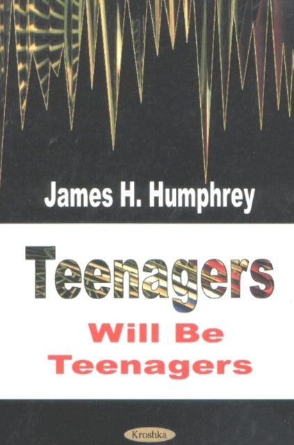 Book cover of: Teenagers Will Be Teenagers