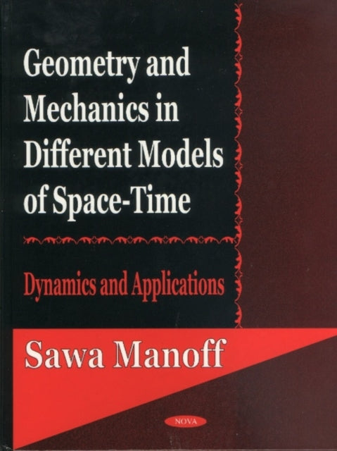 Book cover of: Geometry & Mechanics in Different Models of Space-Time. By: Sawa Manoff