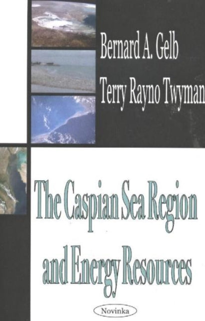 Book cover of: Caspian Sea Region & Energy Resources