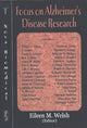 Book cover of: Focus on Alzheimer's Disease Research. By: Eileen M. Welsh