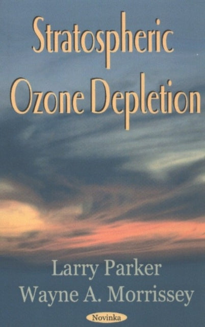 Book cover of: Stratospheric Ozone Depletion. By: Larry Parker
