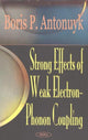 Book cover of: Strong Effects of Weak Electron-Phonon Coupling. By: Boris P. Antonyuk