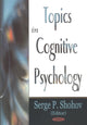 Book cover of: Topics in Cognitive Psychology. By: Serge P. Shohov