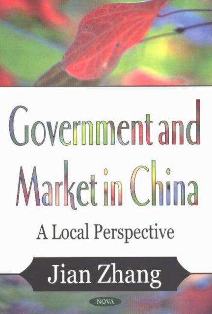 Book cover of: Government & Market in China. By: Jian Zhang