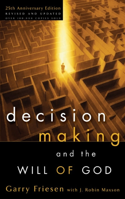 Book cover of: Decision Making and the Will of God (Revised 2004). By: Garry Friesen