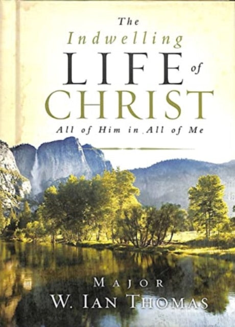 Book cover of: Indwelling Life of Christ. By: Ian Major Thomas