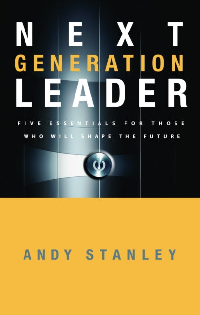 Book cover of: Next Generation Leader. By: Andy Stanley