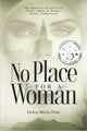 Book cover of: No Place for a Woman. By: Debra Maria Flint