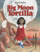 Book cover of: Big Moon Tortilla. By: Joy Cowley
