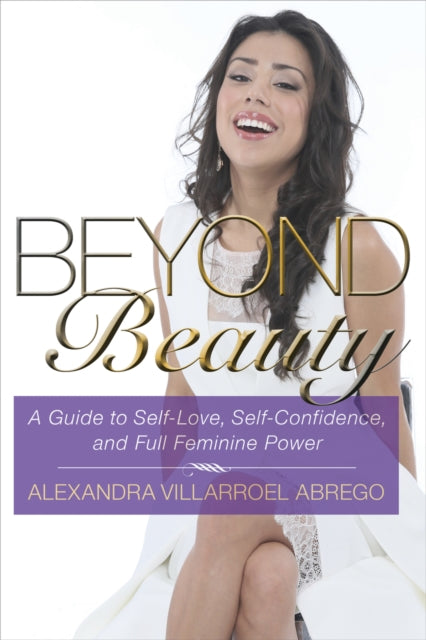 Book cover of: Beyond Beauty. By: Alexandra Villarroel Abrego