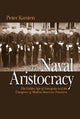Book cover of: Naval Aristocracy. By: Peter Karsten