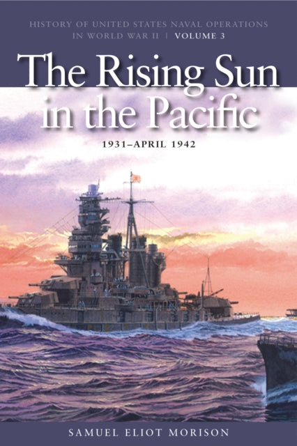 Book cover of: Rising Sun in the Pacific, 1931 -  April 1943. By: Samuel Eliot Morison