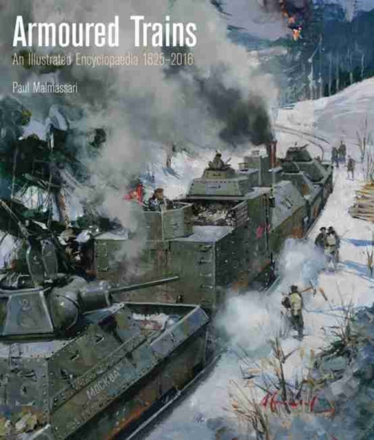Book cover of: Armoured Trains. By: Paul Malmassari