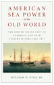 Book cover of: American Sea Power in the Old World. By: William N. Still, Jr.