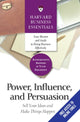 Book cover of: Power, Influence, and Persuasion. By: Harvard Business School