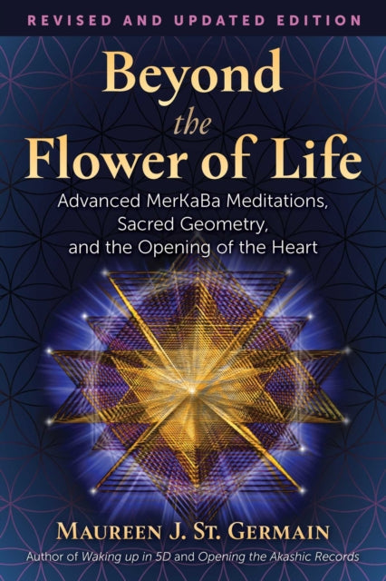 Book cover of: Beyond the Flower of Life. By: Maureen J. St. Germain