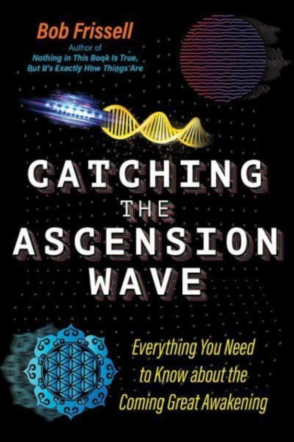 Book cover of: Catching the Ascension Wave. By: Bob Frissell