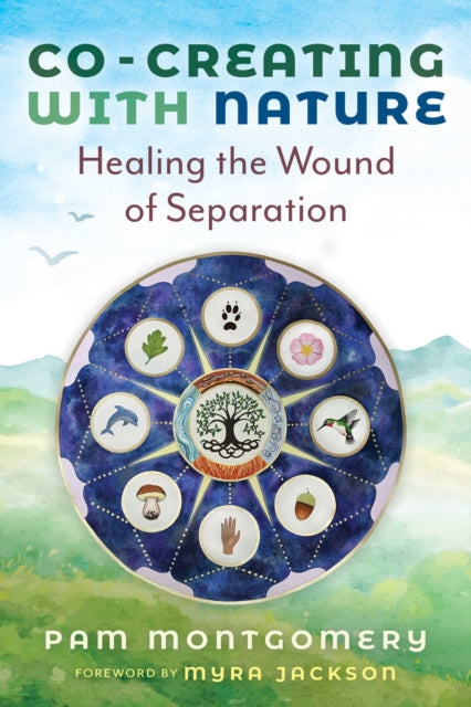 Book cover of: Co-Creating with Nature. By: Pam Montgomery
