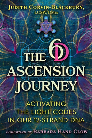 6D Ascension Journey, Activating the Light Codes in Our 12-Strand DNA