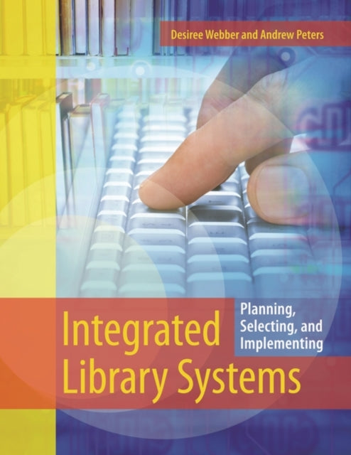 Book cover of: Integrated Library Systems. By: Desiree Webber