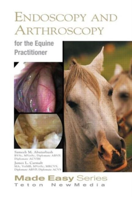 Book cover of: Equine Endoscopy and Arthroscopy for the Equine Practitioner