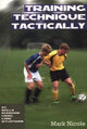 Book cover of: Training Technique Tactically. By: Mark Nicole