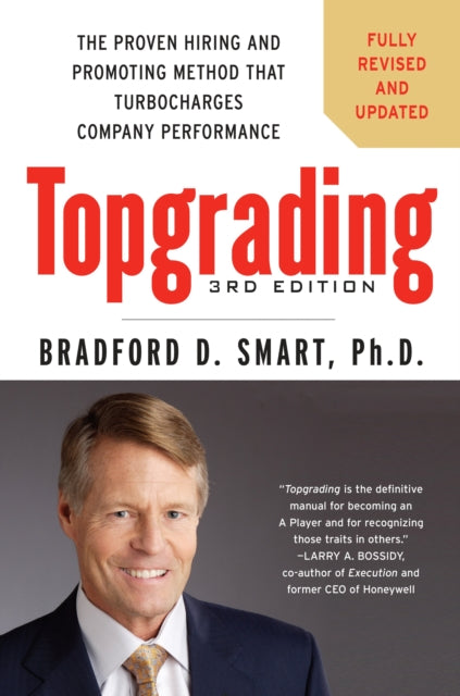 Book cover of: Topgrading, 3rd Edition. By: Bradford D. Smart