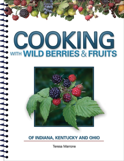 Book cover of: Cooking Wild Berries Fruits IN, KY, OH