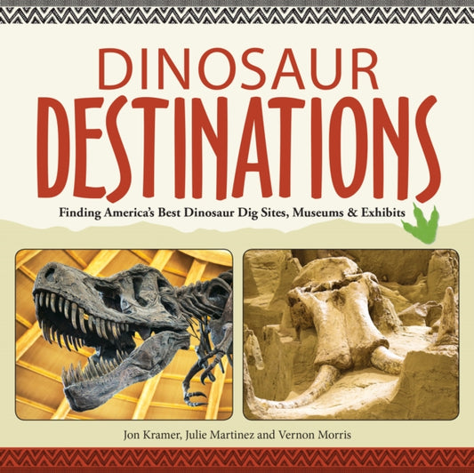 Book cover of: Dinosaur Destinations. By: Jon Kramer