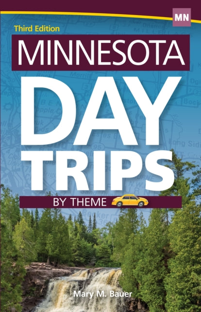 Book cover of: Minnesota Day Trips by Theme. By: Mary M. Bauer