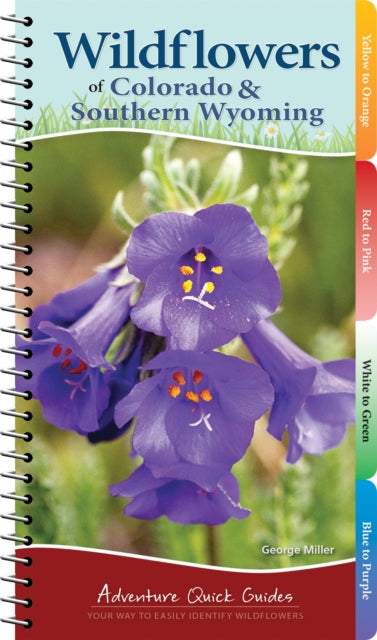 Book cover of: Wildflowers of Colorado & Southern Wyoming. By: George Miller